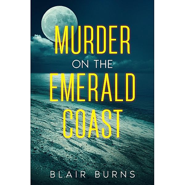 Murder on the Emerald Coast, Blair Burns