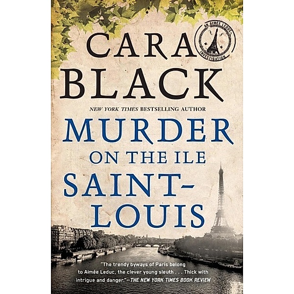 Murder on the Ile Saint-Louis / An Aimée Leduc Investigation Bd.7, Cara Black