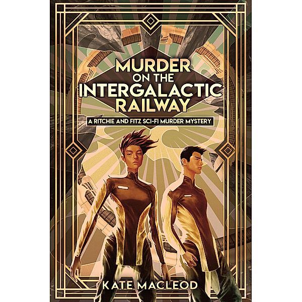 Murder on the Intergalactic Railway (The Ritchie and Fitz Murder Mysteries, #1) / The Ritchie and Fitz Murder Mysteries, Kate Macleod