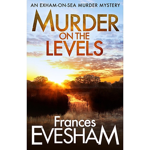 Murder on the Levels / The Exham-on-Sea Murder Mysteries Bd.2, Frances Evesham