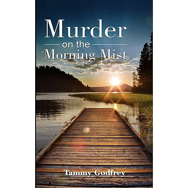 Murder on the Morning Mist, Tammy Godfrey