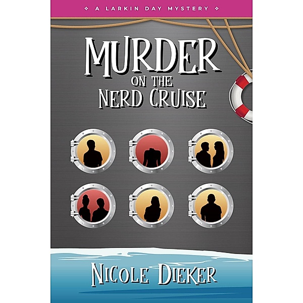 Murder on the Nerd Cruise (Larkin Day Mysteries, #4) / Larkin Day Mysteries, Nicole Dieker
