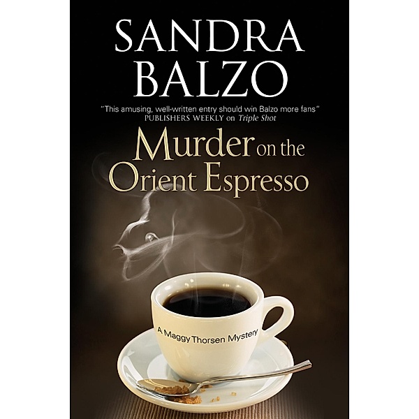 Murder on the Orient Espresso / A Maggy Thorsen Mystery Bd.8, Sandra Balzo