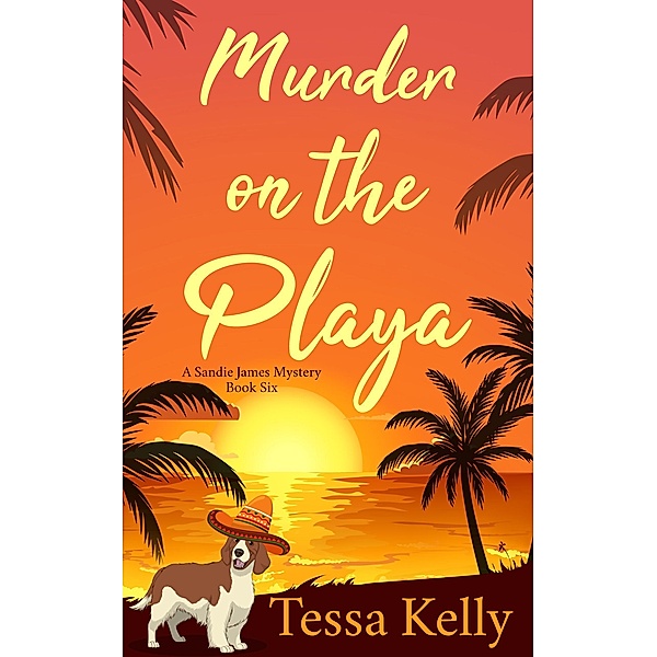 Murder on the Playa (A Sandie James Mystery, #6) / A Sandie James Mystery, Tessa Kelly