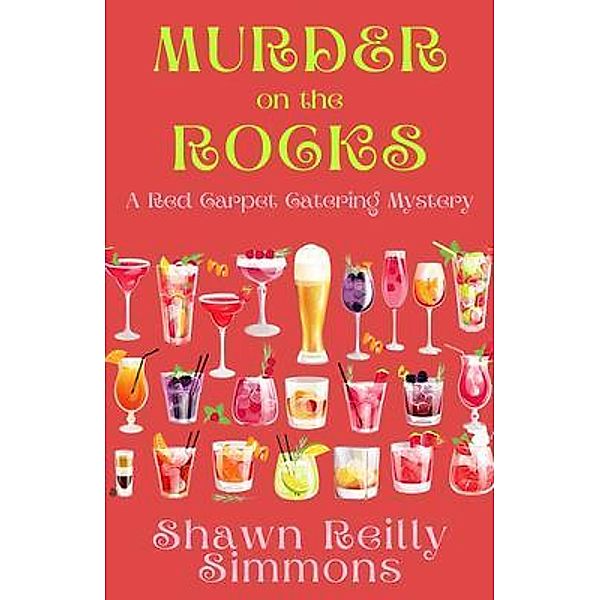 Murder on the Rocks / A Red Carpet Catering Mystery Bd.5, Shawn Reilly Simmons