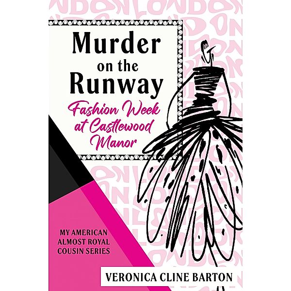 Murder on the Runway: Fashion Week at Castlewood Manor (My American Almost-Royal Cousin Series) / My American Almost-Royal Cousin Series, Veronica Cline Barton