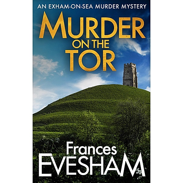 Murder on the Tor / The Exham-on-Sea Murder Mysteries Bd.3, Frances Evesham