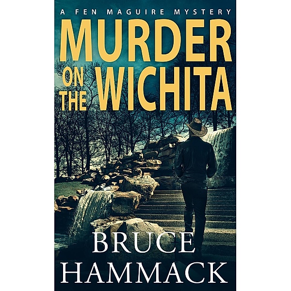 Murder On The Wichita (Fen Maguire Mystery, #4) / Fen Maguire Mystery, Bruce Hammack