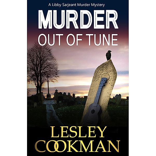 Murder Out of Tune / A Libby Sarjeant Murder Mystery Series Bd.14, Lesley Cookman