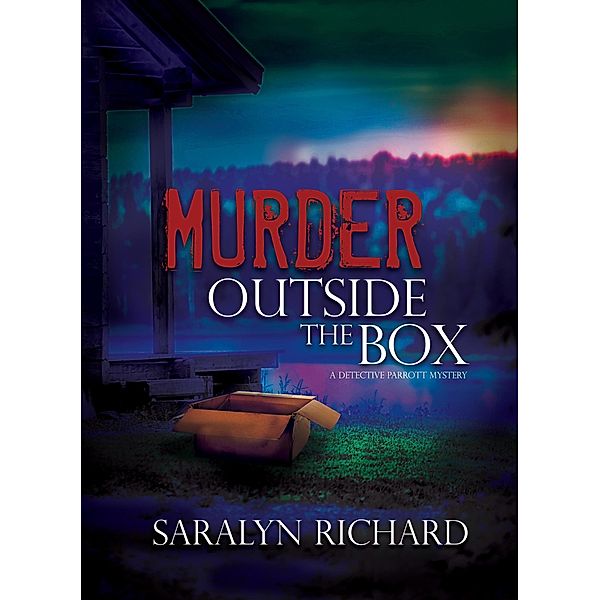 Murder Outside the Box (Detective Parrott Mystery Series, #4) / Detective Parrott Mystery Series, Saralyn Richard