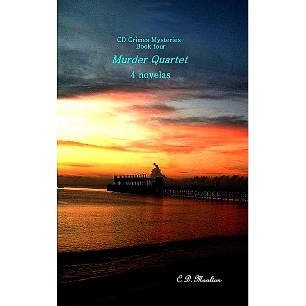 Murder Quartet (CD Grimes PI, #4) / CD Grimes PI, C. D. Moulton