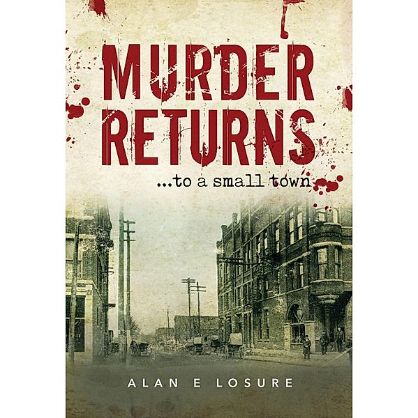 Murder Returns... To a Small Town, Alan E. Losure