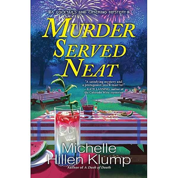 Murder Served Neat / A Cocktails and Catering Mystery Bd.2, Michelle Hillen Klump