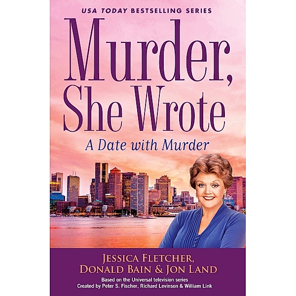 Murder, She Wrote: A Date with Murder / Murder, She Wrote Bd.47, Jessica Fletcher, Donald Bain, Jon Land