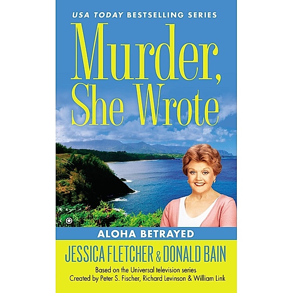 Murder, She Wrote: Aloha Betrayed / Murder, She Wrote Bd.41, Jessica Fletcher, Donald Bain