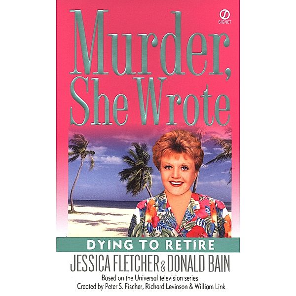 Murder, She Wrote: Dying to Retire / Murder, She Wrote Bd.21, Jessica Fletcher, Donald Bain