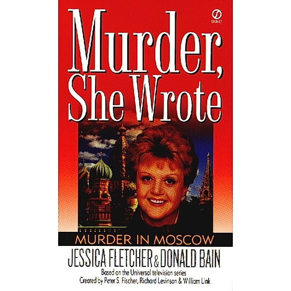 Murder, She Wrote: Murder in Moscow / Murder, She Wrote Bd.9, Jessica Fletcher, Donald Bain