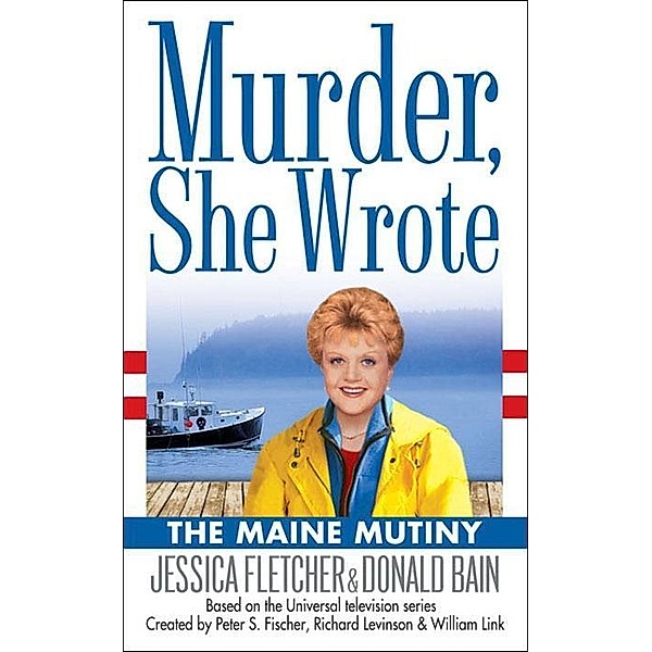 Murder, She Wrote: The Maine Mutiny / Murder, She Wrote Bd.23, Jessica Fletcher, Donald Bain