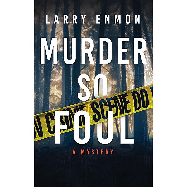 Murder So Foul (A Rob Soliz & Frank Pierce Mystery, #3) / A Rob Soliz & Frank Pierce Mystery, Larry Enmon
