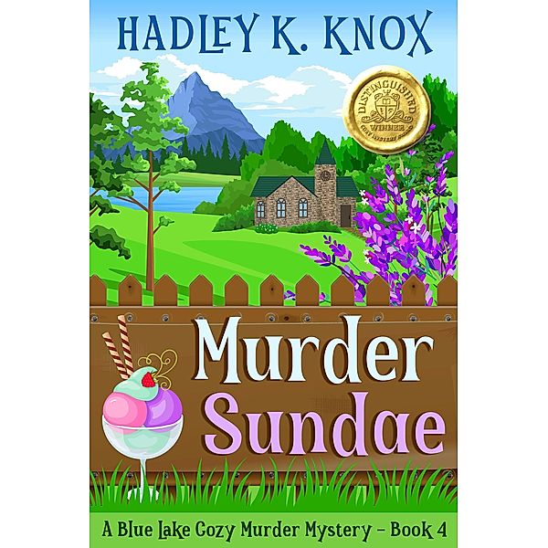 Murder Sundae: A Blue Lake Cozy Murder Mystery - Book 4 (Blue Lake Cozy Murder Mysteries, #4) / Blue Lake Cozy Murder Mysteries, Hadley K. Knox