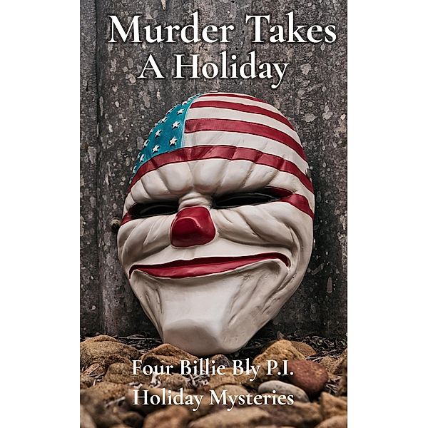 Murder Takes A Holiday (Billie Bly Series, #12) / Billie Bly Series, Don Weston