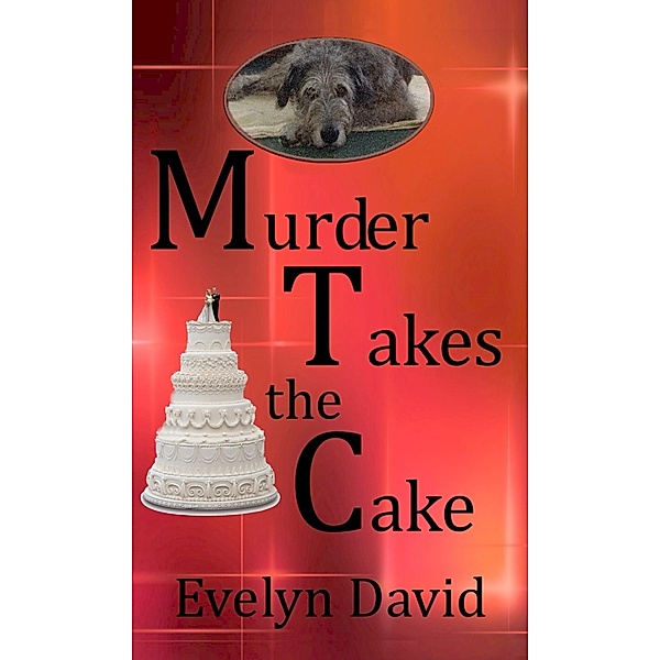 Murder Takes the Cake / Evelyn David, Evelyn David