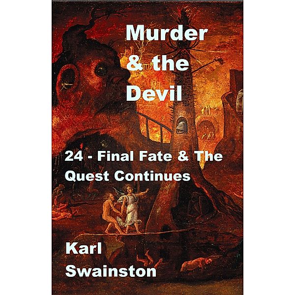 Murder & the Devil - 24: Final Fate & the Quest Continues, Karl Swainston