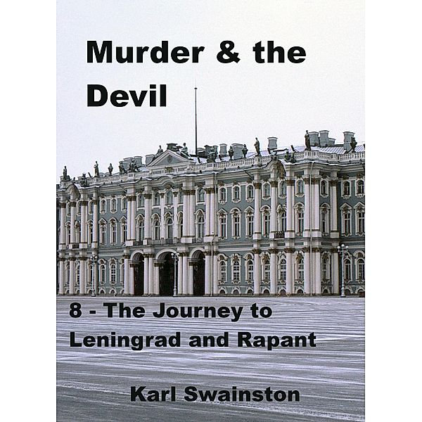 Murder & the Devil - 8: The Journey to Leningrad and Rapant / Murder & The Devil, Karl Swainston