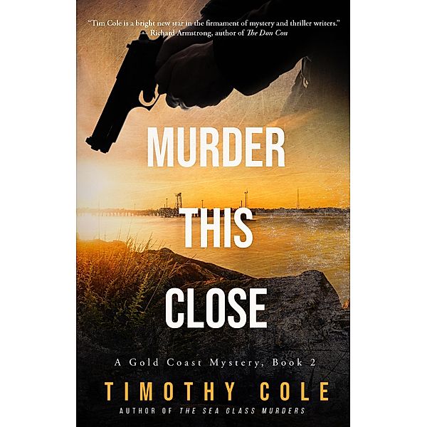 Murder This Close / A Gold Coast Mystery Bd.2, Timothy Cole