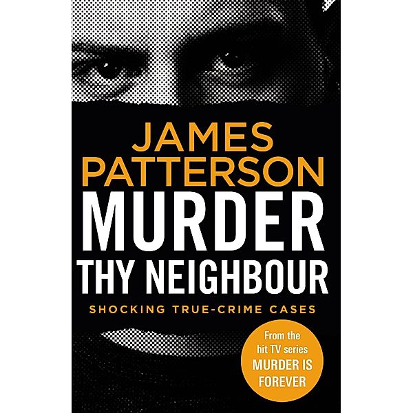 Murder Thy Neighbour / Murder Is Forever Bd.4, James Patterson