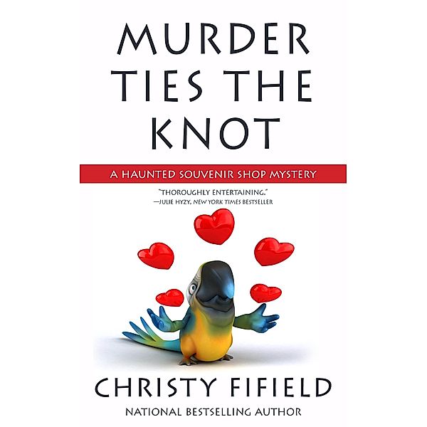 Murder Ties the Knot (A Haunted Souvenir Shop Mystery, #4) / A Haunted Souvenir Shop Mystery, Christy Fifield