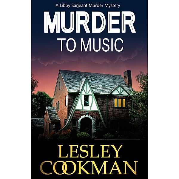 Murder to Music / A Libby Sarjeant Murder Mystery Series Bd.8, Lesley Cookman