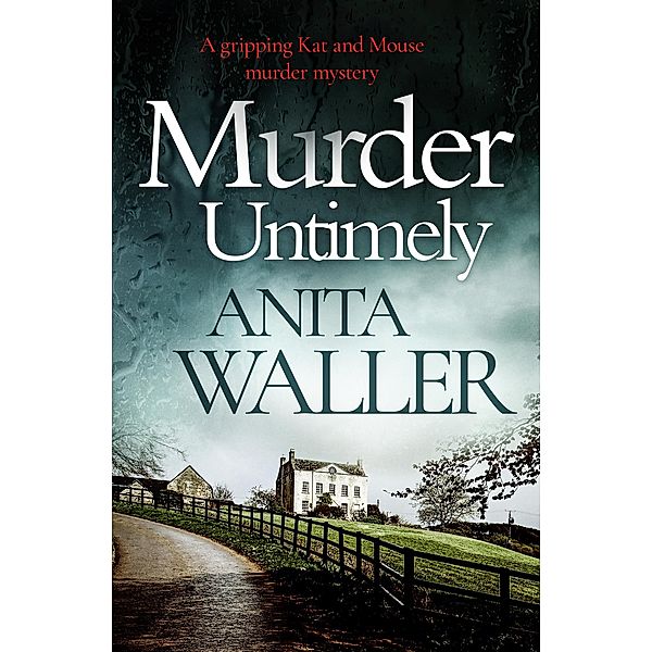 Murder Untimely / The Kat and Mouse Murder Mysteries, Anita Waller