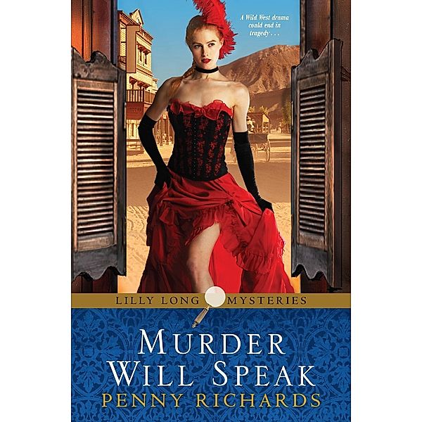 Murder Will Speak / Lilly Long Mysteries Bd.3, Penny Richards