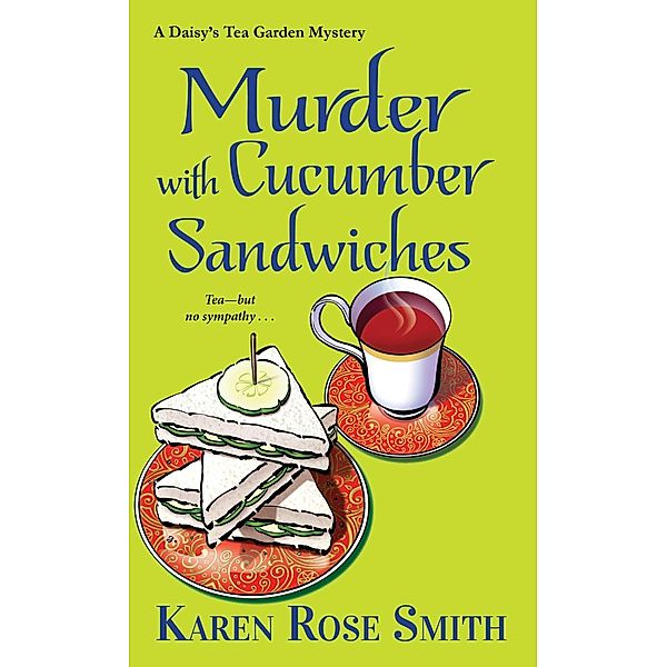 Murder with Cucumber Sandwiches / A Daisy's Tea Garden Mystery Bd.3, Karen Rose Smith