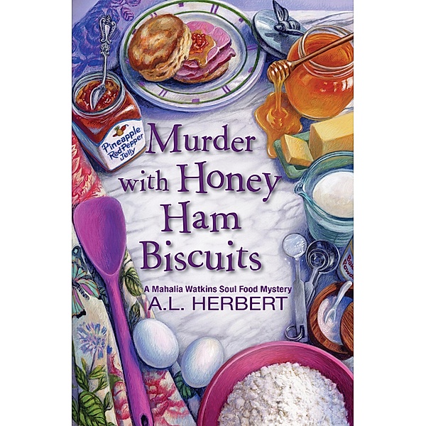 Murder with Honey Ham Biscuits / A Mahalia Watkins Mystery Bd.4, A. L. Herbert