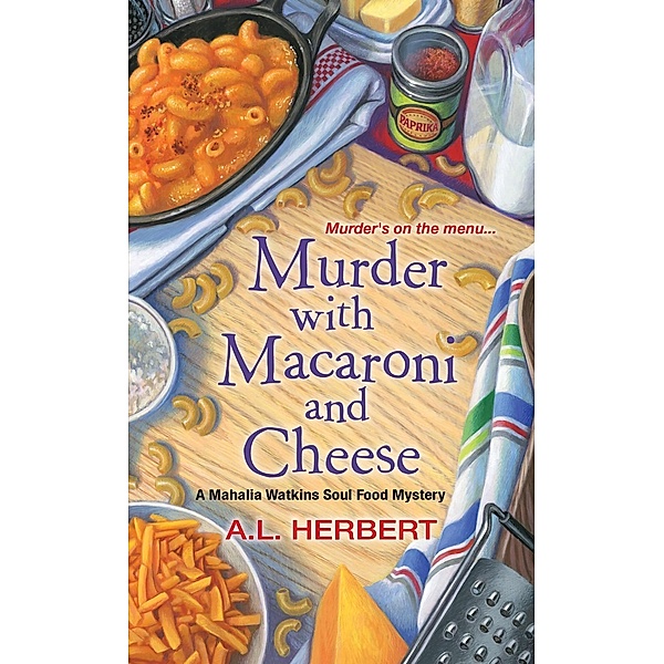 Murder with Macaroni and Cheese / A Mahalia Watkins Mystery Bd.2, A. L. Herbert