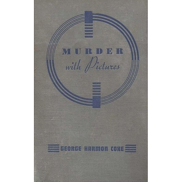 Murder with Pictures, George Harmon Coxe