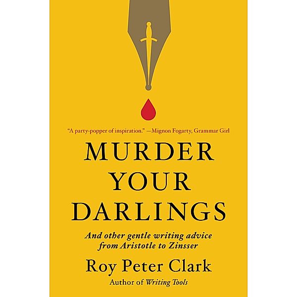 Murder Your Darlings, Roy Peter Clark