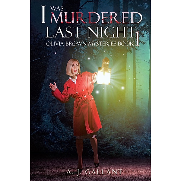Murdered Last Night (Olivia Brown Mysteries) / Olivia Brown Mysteries, A. J. Gallant