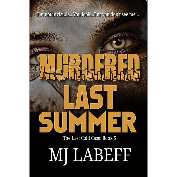 Murdered Last Summer (The Last Cold Case) / The Last Cold Case, Mj Labeff