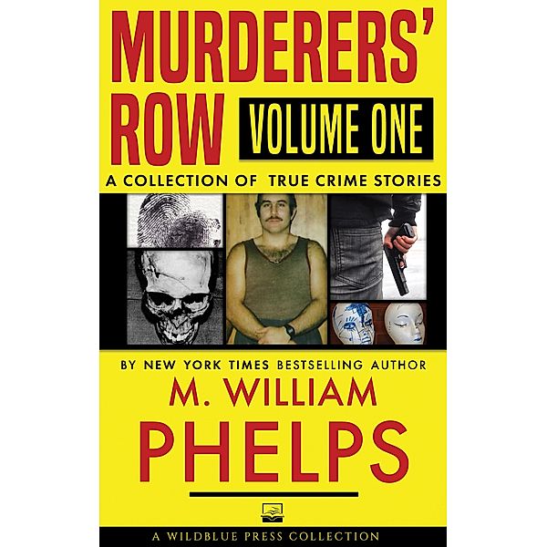 Murderers' Row Volume One / Murderers' Row, M. William Phelps