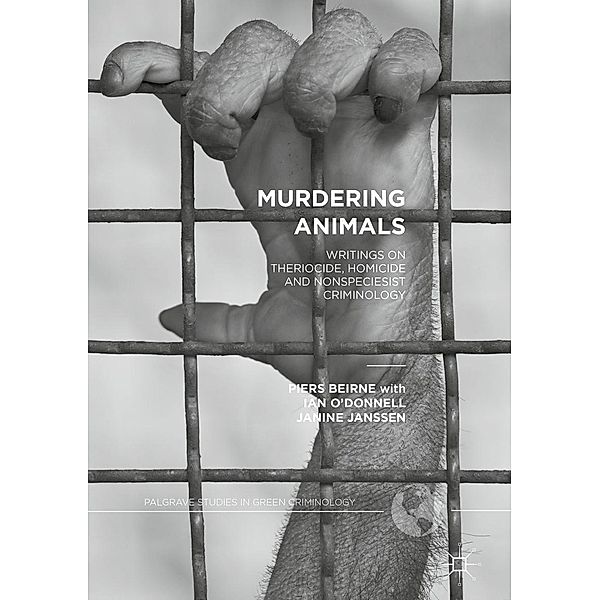 Murdering Animals / Palgrave Studies in Green Criminology, Piers Beirne