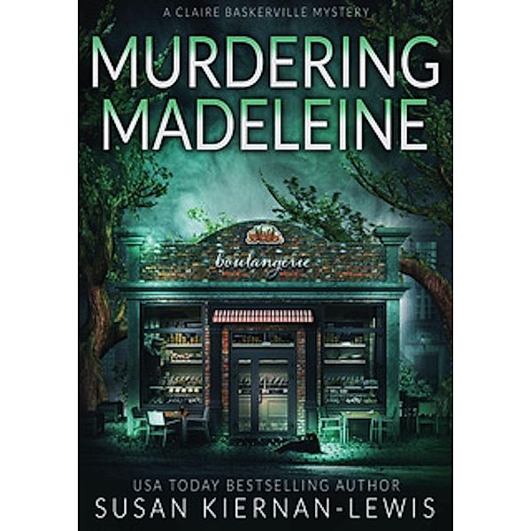 Murdering Madeleine (The Claire Baskerville Mysteries, #11) / The Claire Baskerville Mysteries, Susan Kiernan-Lewis