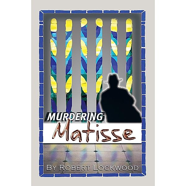 Murdering Matisse, Robert Lockwood