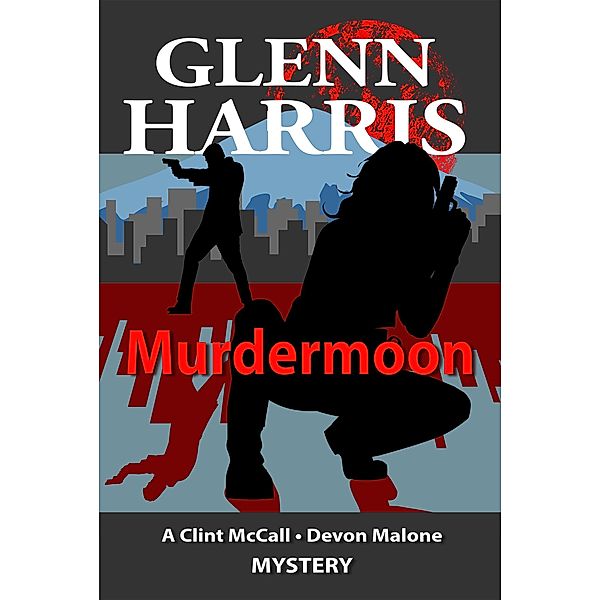 Murdermoon (McCall / Malone Mystery, #8) / McCall / Malone Mystery, Glenn Harris
