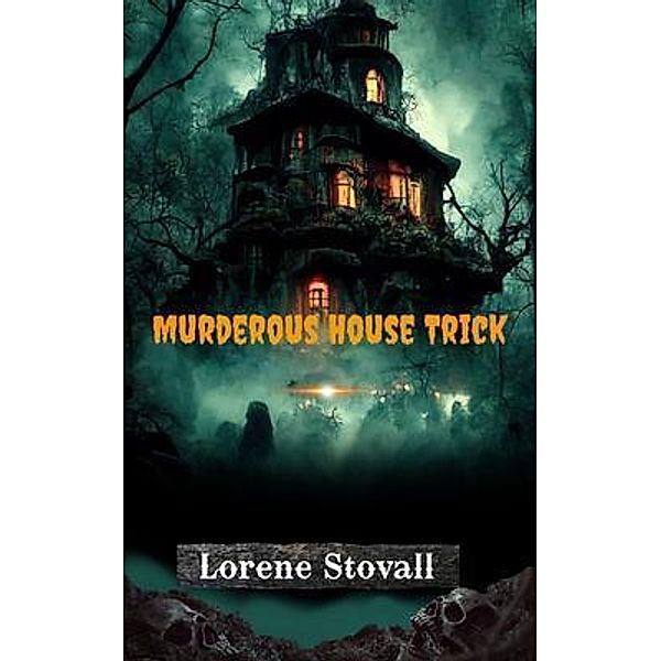 Murderous House Trick, Lorene Stovall