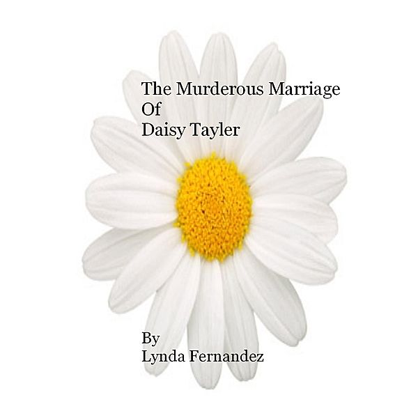 Murderous Marriage of Daisy Tayler / Lynda Fernandez, Lynda Fernandez