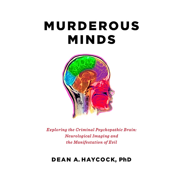 Murderous Minds, Dean Haycock, Dean A. Haycock