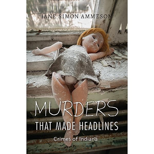 Murders That Made Headlines, Jane Simon Ammeson